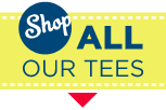 Shop all our Tees