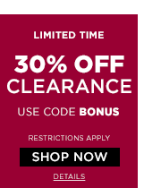 Save 30% on clearance items when you use code BONUS.